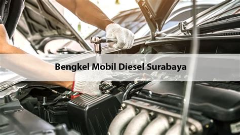 Layanan Bengkel Diesel (Surabaya) Siap Tangani Ragam Masalah.